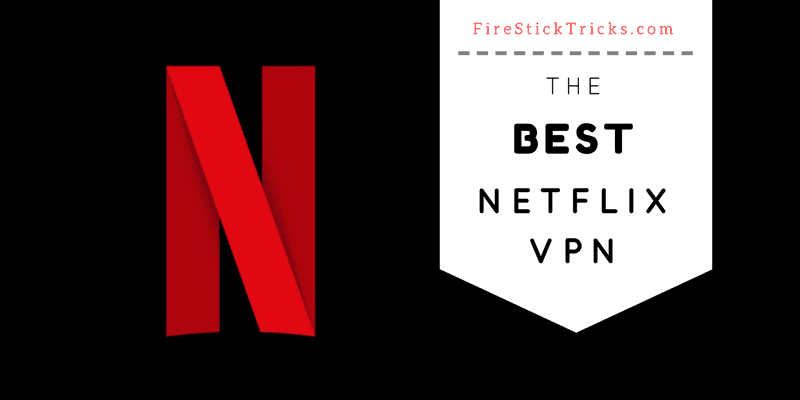 3 Best Netflix VPNs (2019) That Still Work (Tested DAILY)