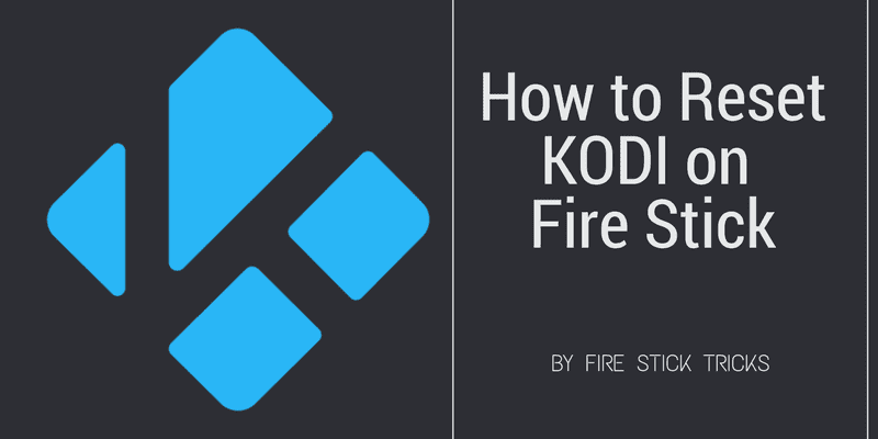 how to reset kodi on firestick