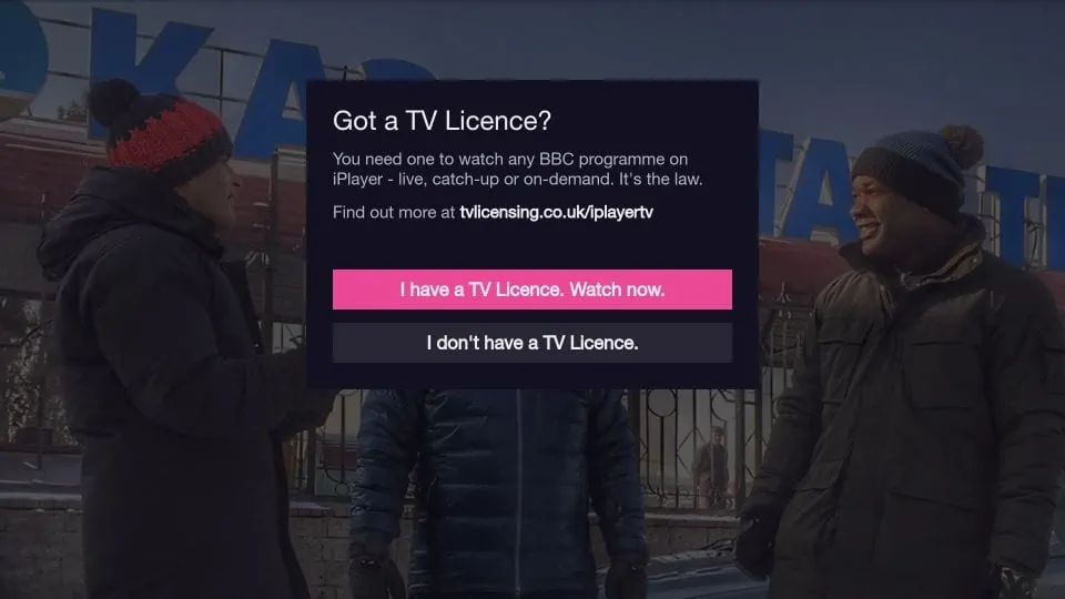 click i have a tv licence. watch now