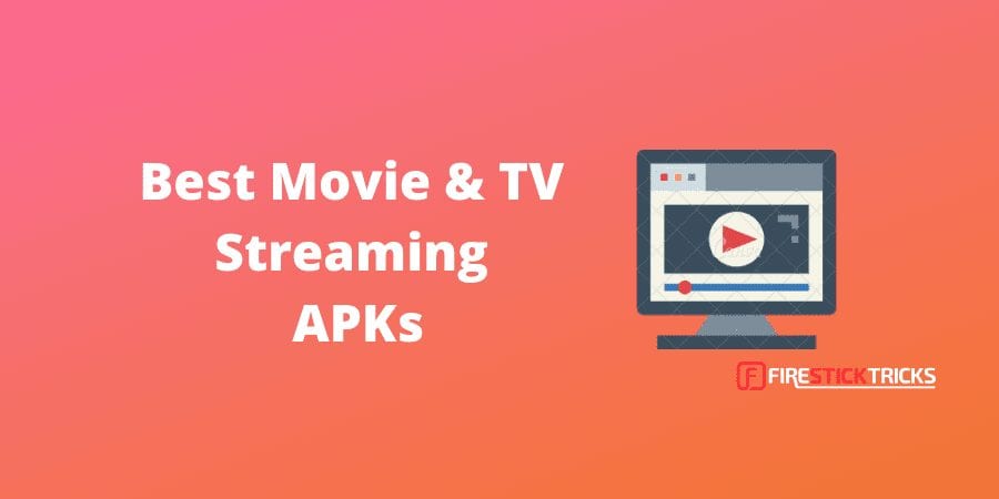 Best Apks For Streaming Free Movies Tv Shows July 21