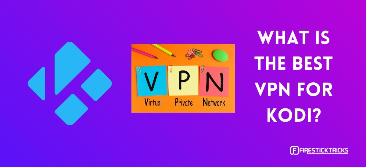 Best VPN for Kodi in Jan 2024 (How to Install & Use)