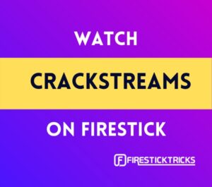 crackstreams firestick firesticktricks