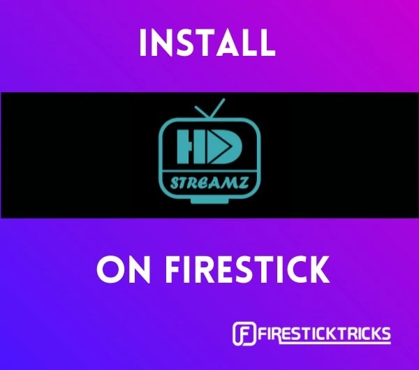 How to Install HD Streamz APK on FireStick [Step-by-Step: 2023]
