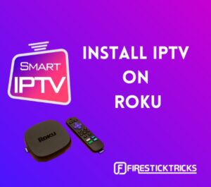 Roku IPTV: How to Install & Watch IPTV on Roku (2023)