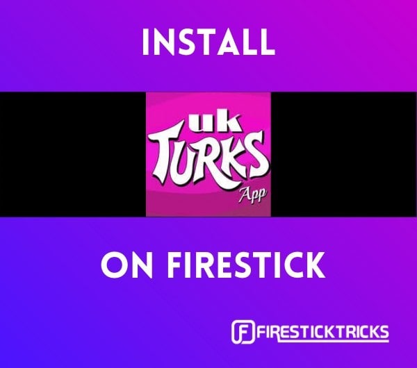 how to install uk turks app on firestick