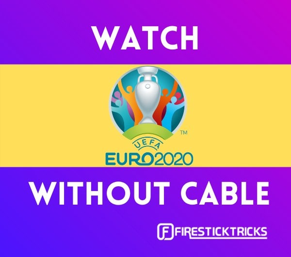 watch uefa euro 2020 on firestick without cable