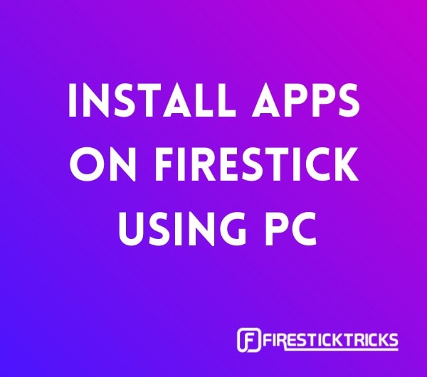 install apps on firestick using pc