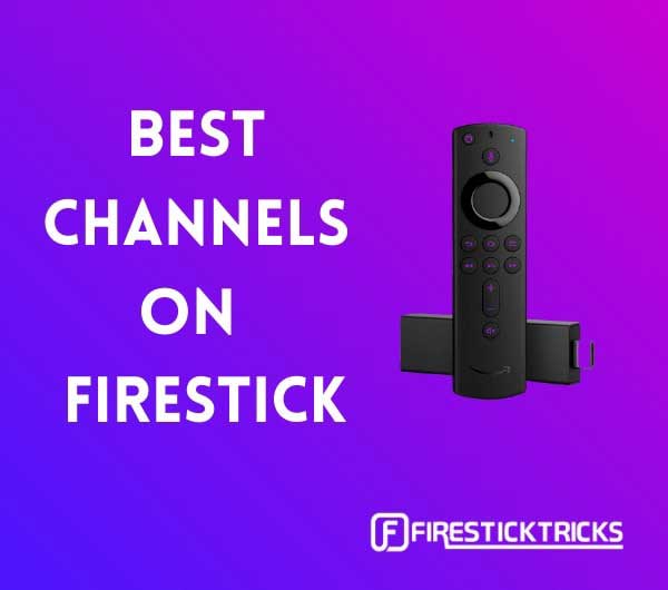 50+ Best FireStick Channels [Free & Paid] for July 2022