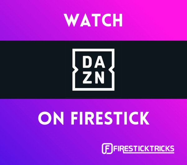 how to install and watch dazn on firestick