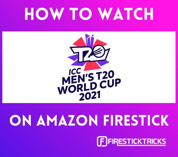 How to Watch T20 World Cup 2021 on FireStick (Live Cricket) - Fire Stick Tricks