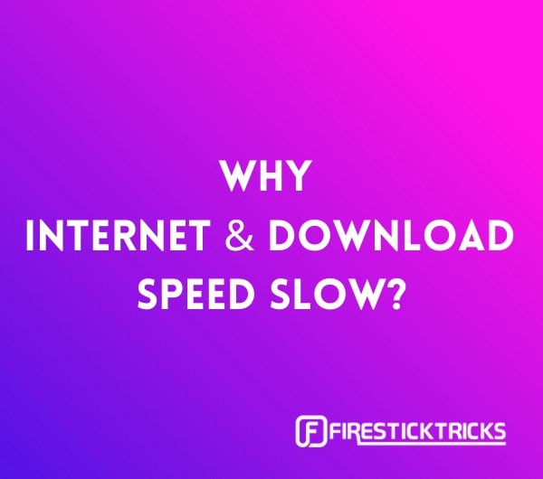 Why Is My & Download Speed So Slow? (Solutions) Fire Stick