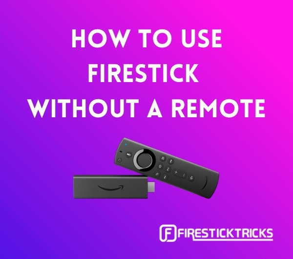 how to use firestick without remote