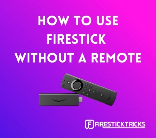 how to use firestick without remote