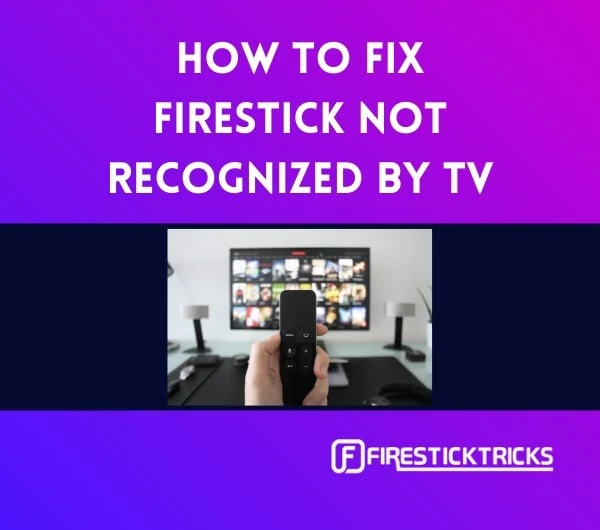 How to Fix Amazon FireStick Not Recognized by TV