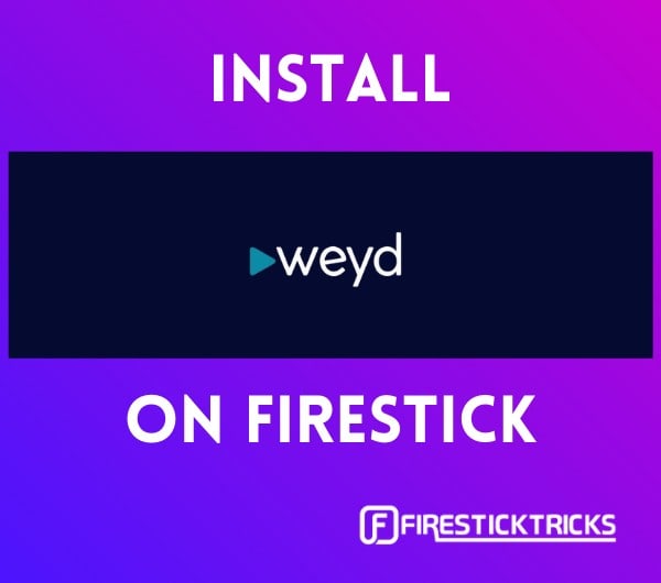 how to install weyd on firestick
