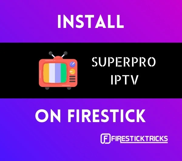 how to install superpro iptv on firestick