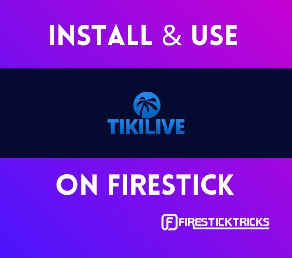 How to install tikilive on Firestick