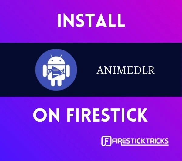 how to install animedlr on firestick