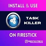 task killer on firestick