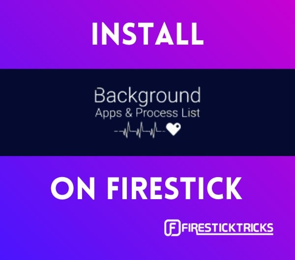 How to Install Background Apps & Process List on FireStick (2023) - Fire  Stick Tricks