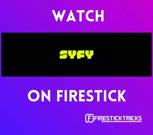 How to Install and Watch Syfy on FireStick