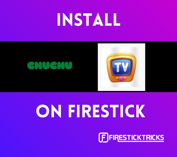 install chuchu tv on firestick