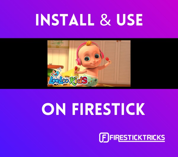 How To Install And Use Looloo Kids On Firestick For Nursery Rhymes Fire