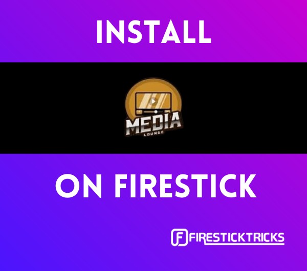 How to Install Media Lounge APK on FireStick (All in One App) Fire