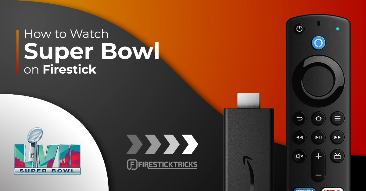 How to Watch Super Bowl 2023 on FireStick (Free) - Fire Stick Tricks