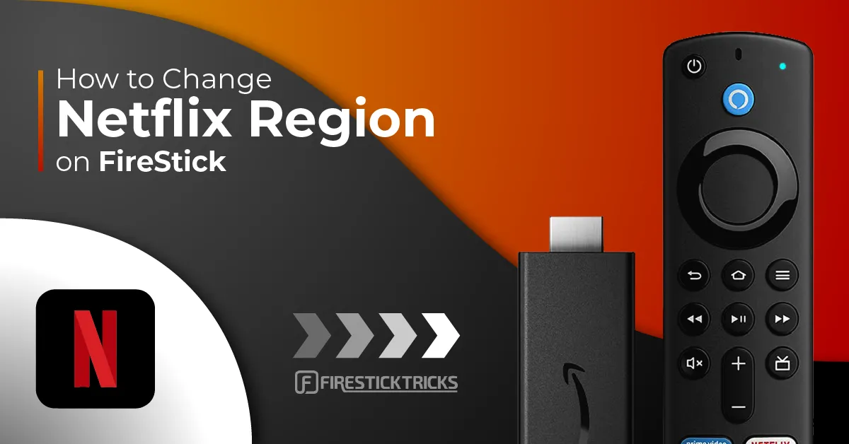 How to Change Netflix Region on FireStick