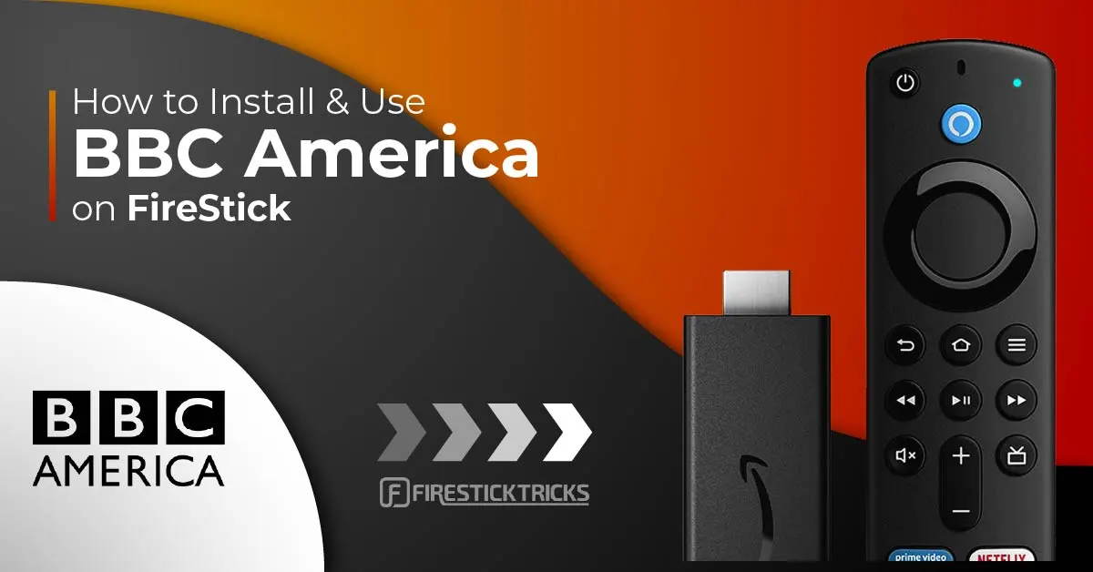 How to Install & Use BBC America on FireStick