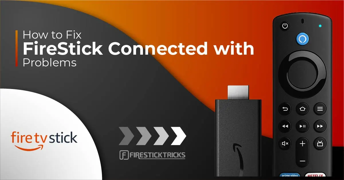 FireStick Connected with Problems