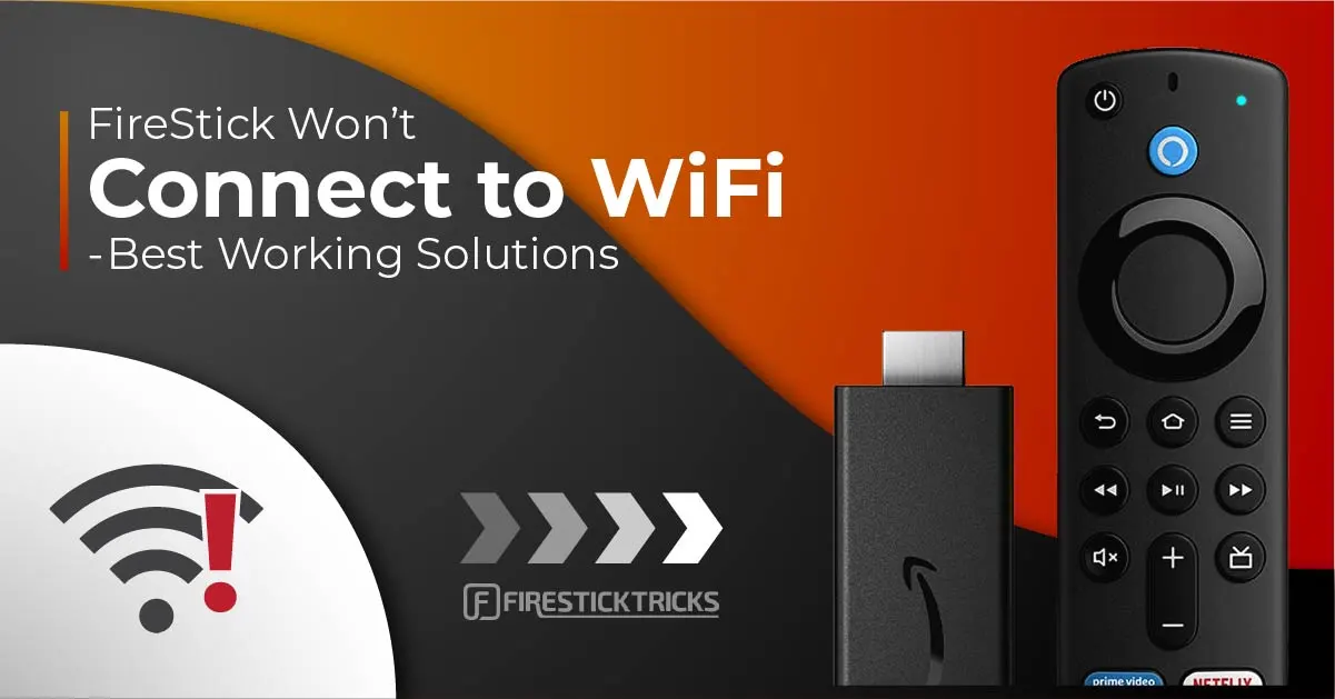 FireStick Won’t Connect to WiFi