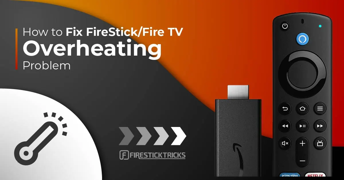 How to Fix FireStick / Fire TV Overheating Problem