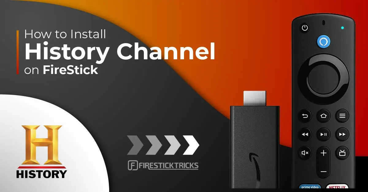 How to Install & Use History Channel on FireStick