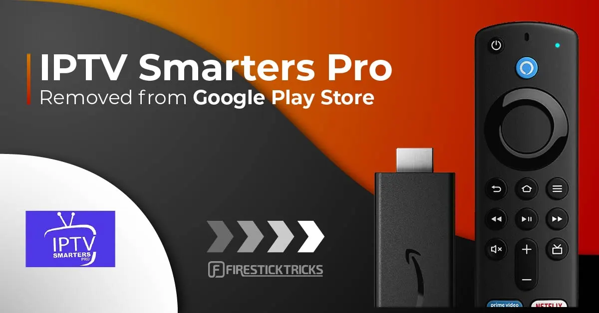 IPTV Smarters Pro Removed from Google Play Store