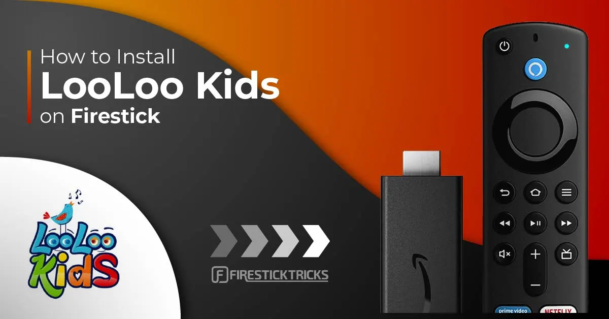 How to Install & Use LooLoo Kids on FireStick