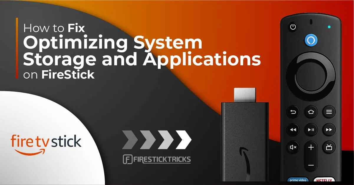 How to Fix “Optimizing System Storage and Applications” on FireStick