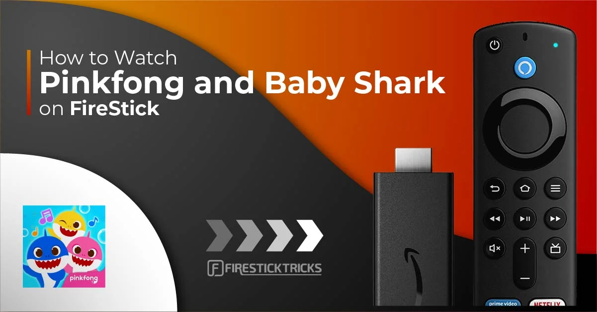 How to Install and Use Pinkfong and Baby Shark on FireStick