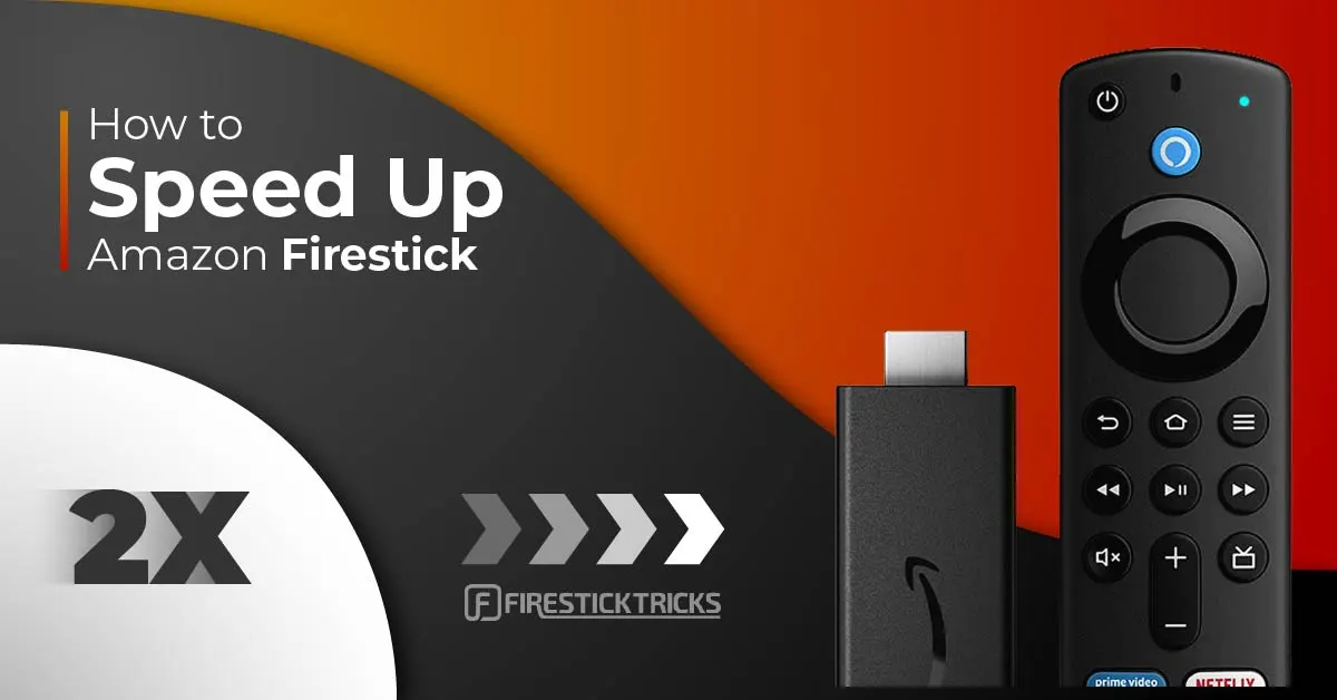 How to Speed Up FireStick