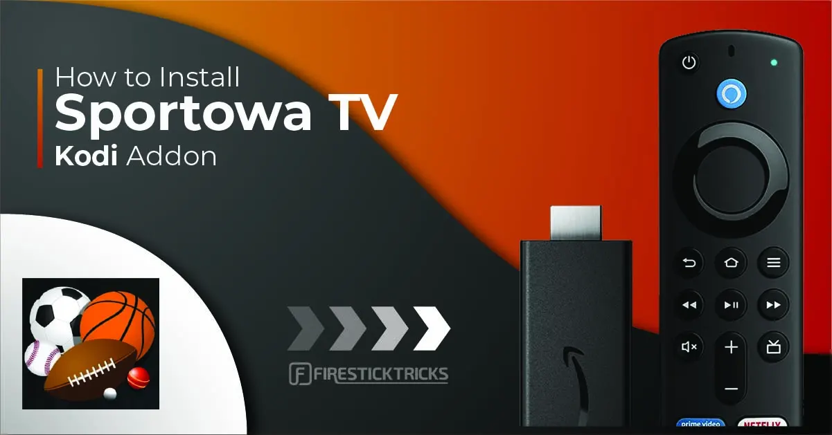 How to Install Sportowa TV Kodi Addon on FireStick 