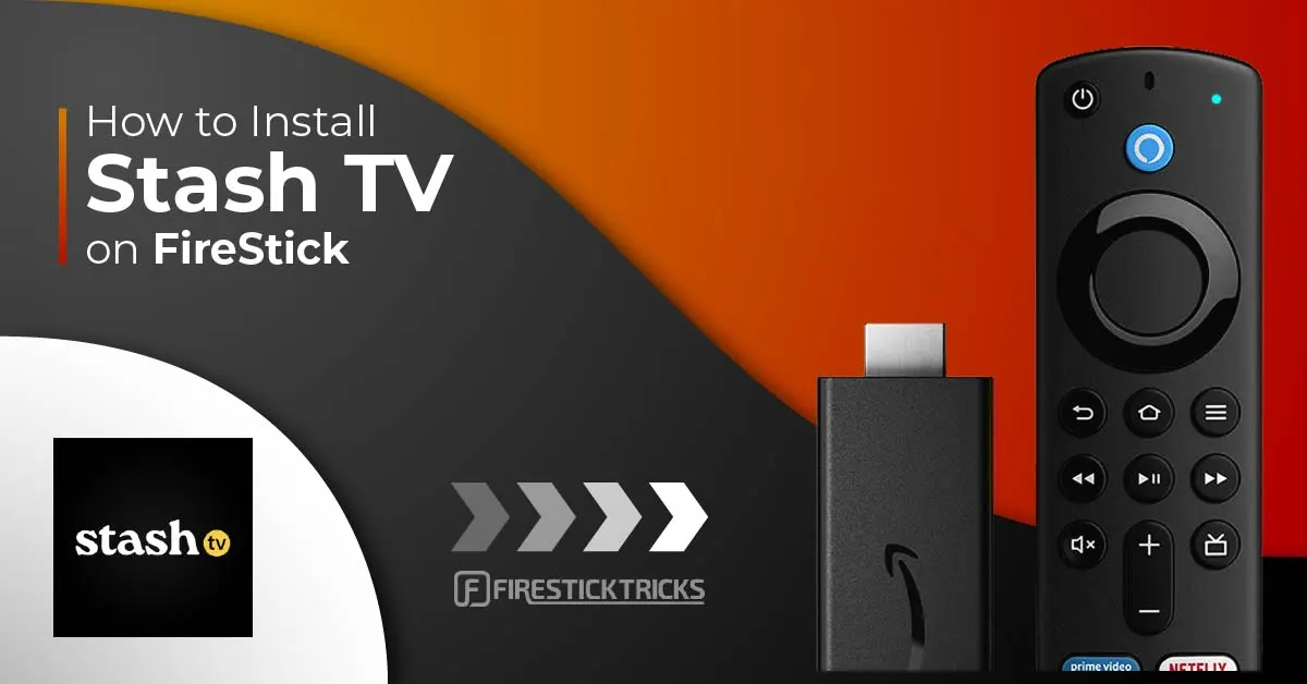 How to Install & Use Stash Tv on FireStick