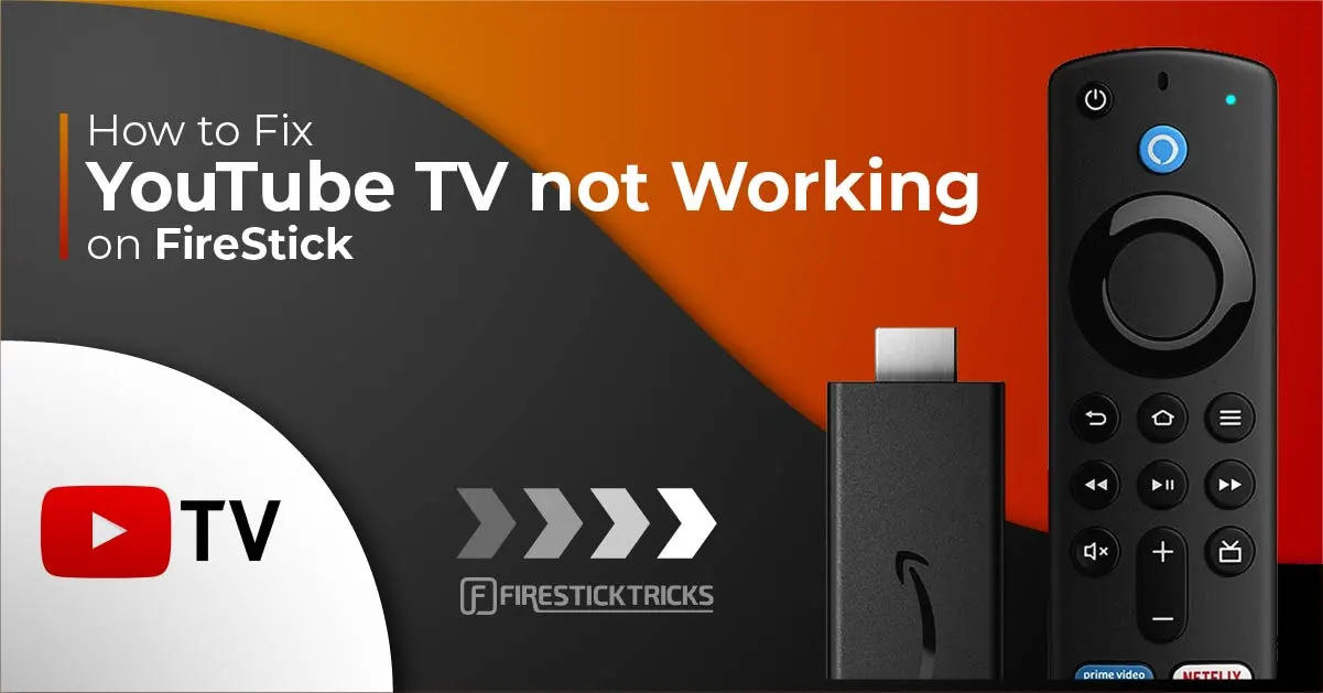 How to Fix YouTube TV Not Working on FireStick