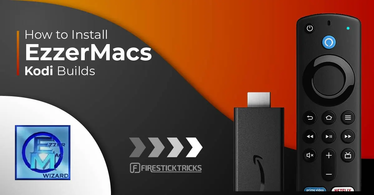 How to Install EzzerMacs Kodi Builds on FireStick