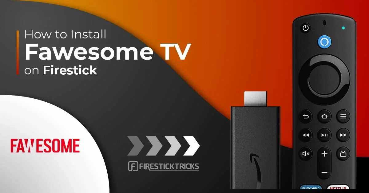 How to Install Fawesome TV on FireStick 