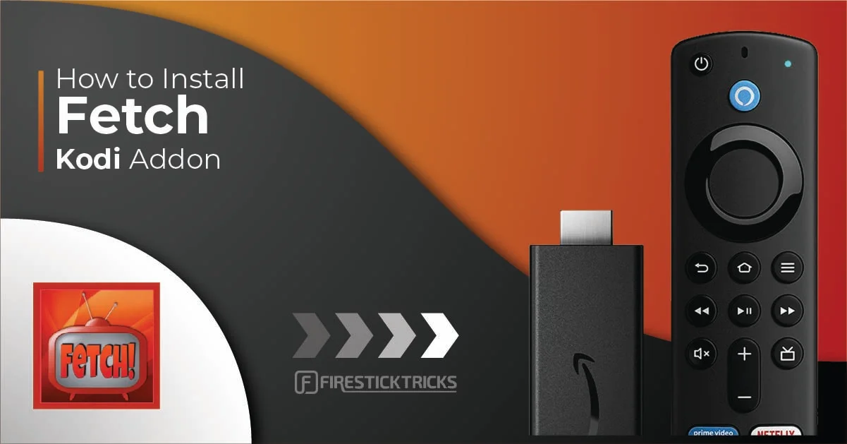 How to Install Fetch Kodi Addon on FireStick 