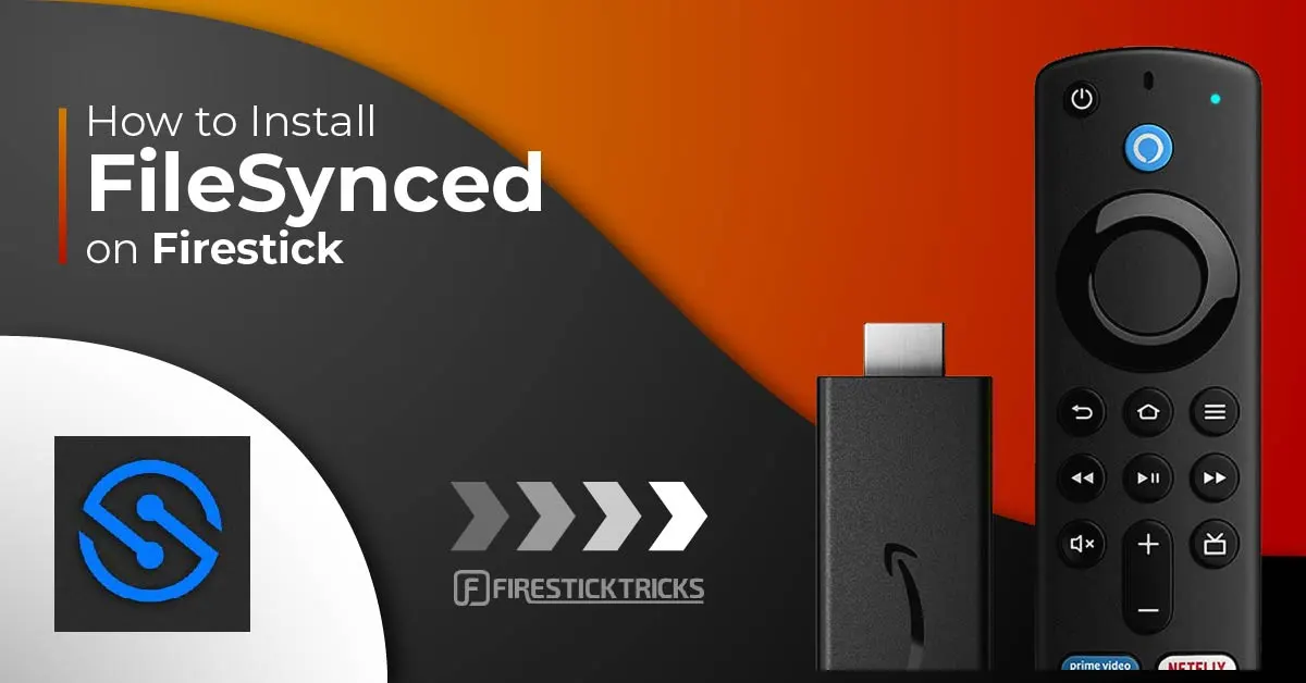 How to Install FileSynced on FireStick