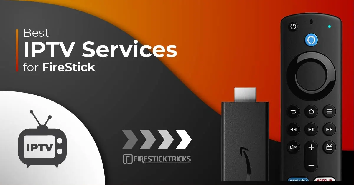 Best IPTV Services for FireStick