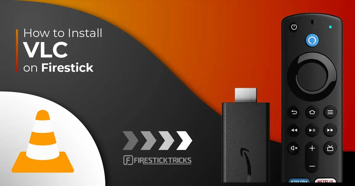 How to Install and Use VLC Player on FireStick 