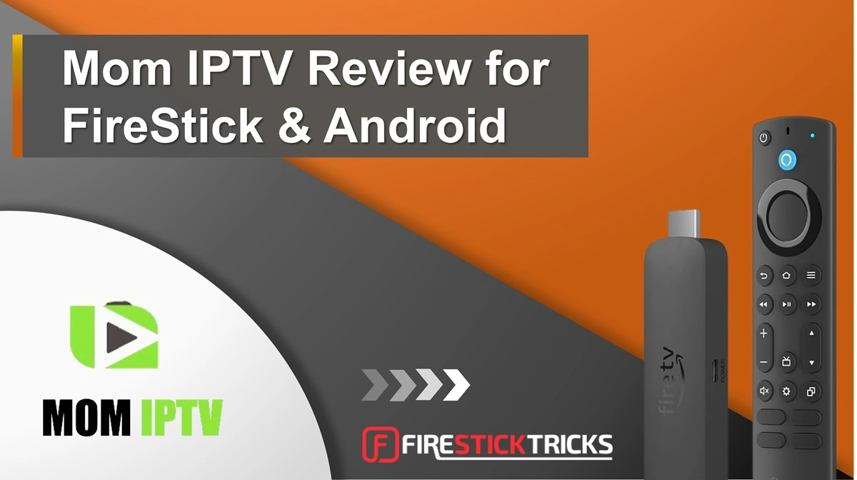 mom iptv review for firestick and android